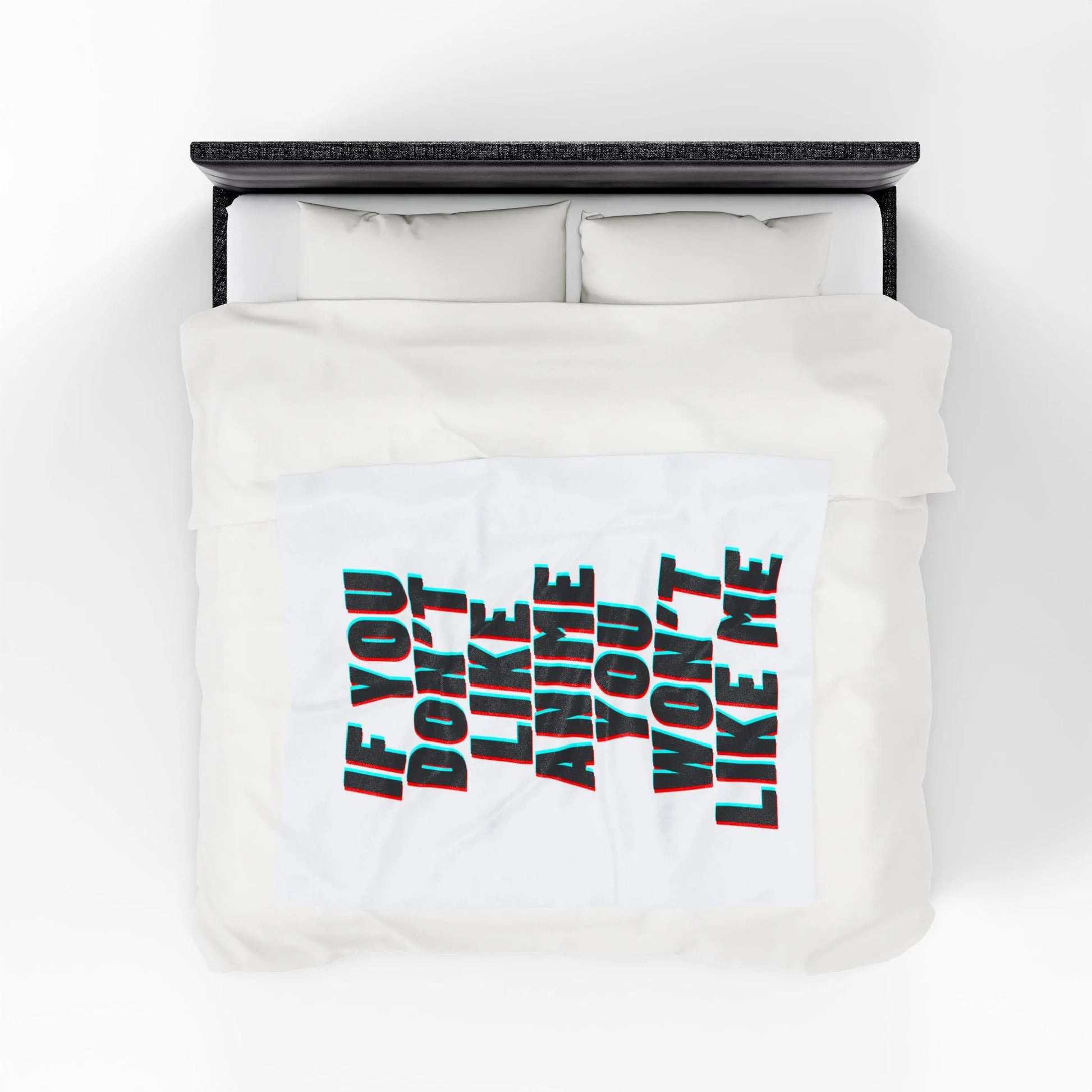 If You Don'T like Anime You Won'T like Me Velveteen Plush Blanket | Anime Statement Throw