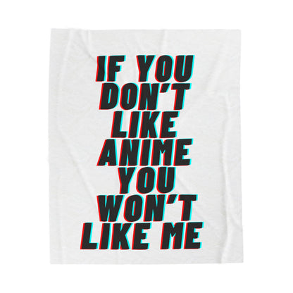 If You Don'T like Anime You Won'T like Me Velveteen Plush Blanket | Anime Statement Throw