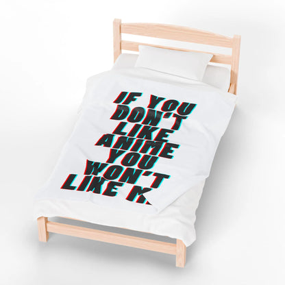 If You Don'T like Anime You Won'T like Me Velveteen Plush Blanket | Anime Statement Throw