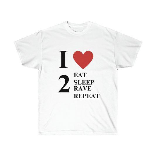 I Love 2 Eat Sleep Rave Repeat T-Shirt, Music Festival, Rave Shirt, Rave Top, Gift for Raver, EDM Shirt, Rave Merch Unisex Ultra Cotton Tee